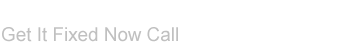 Get It Fixed Now Call 1-866-888-PROS